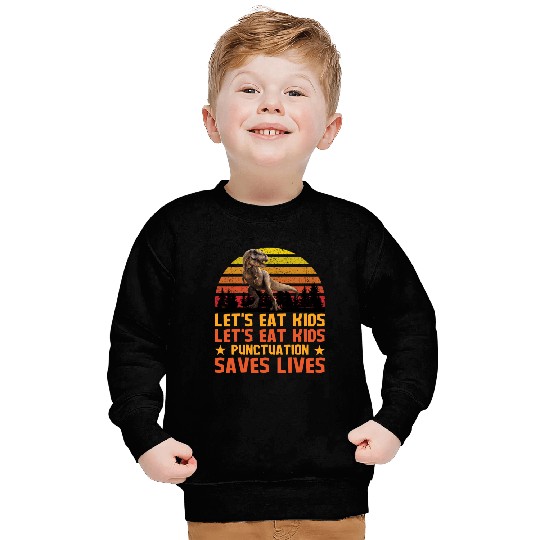 Let's Eat Punctuation Saves Lives Grammar Teacher Sweatshirts