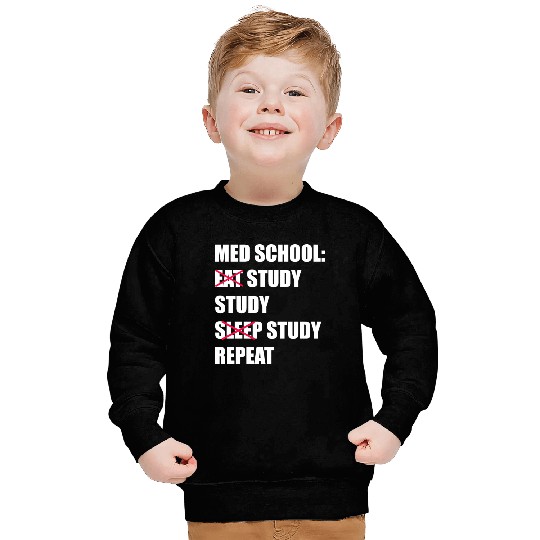 Med School Eat Study Sleep Repeat Medical Student Sweatshirts