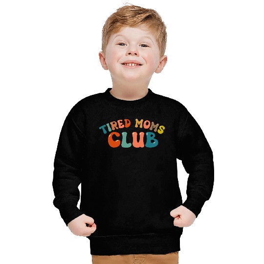Tired Moms Club - Mother's day Sweatshirts
