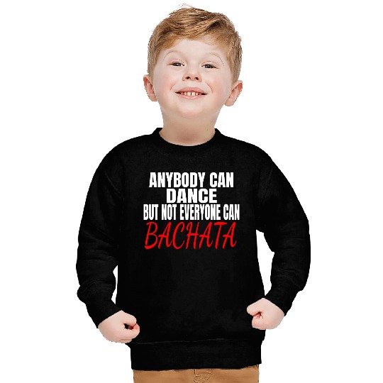 Anybody Can Dance But Not Everyone Can Bac A Sweatshirts