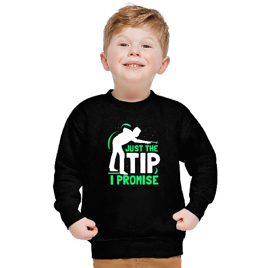 Just The Tip I Promise Billard Pool Billiard Sweatshirts