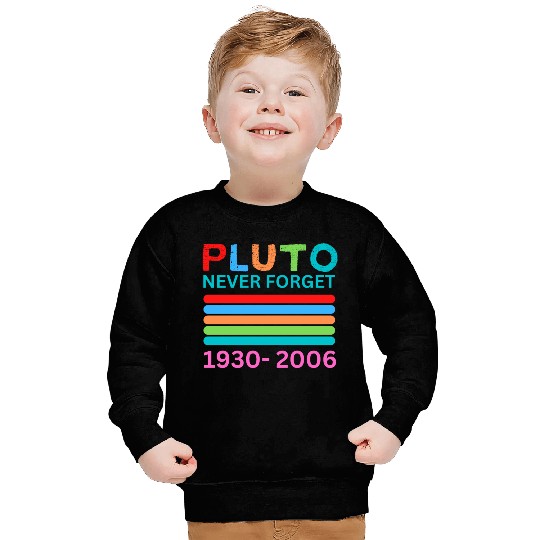 Pluto Never Forget Retro Space Science Pluto Sweatshirts