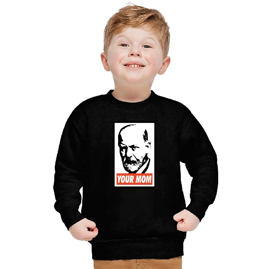 Sigmund Freud Your Mom Sweatshirts