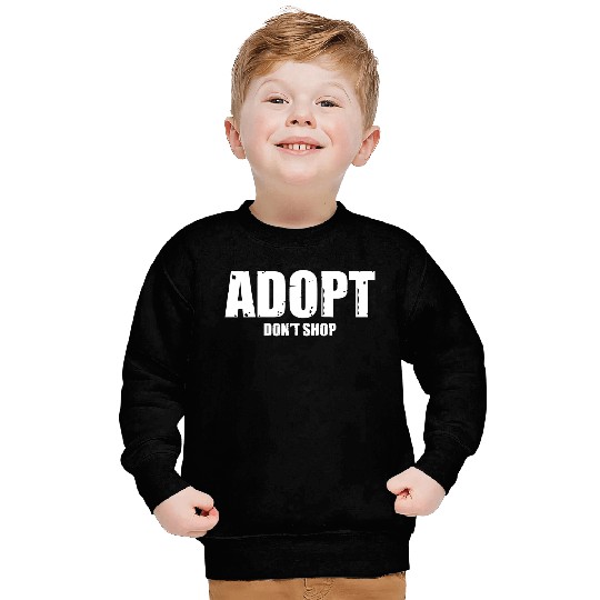 adopt dont shop Sweatshirts