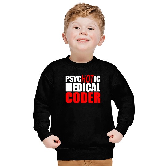 Medical Coder , Programmer Sweatshirts