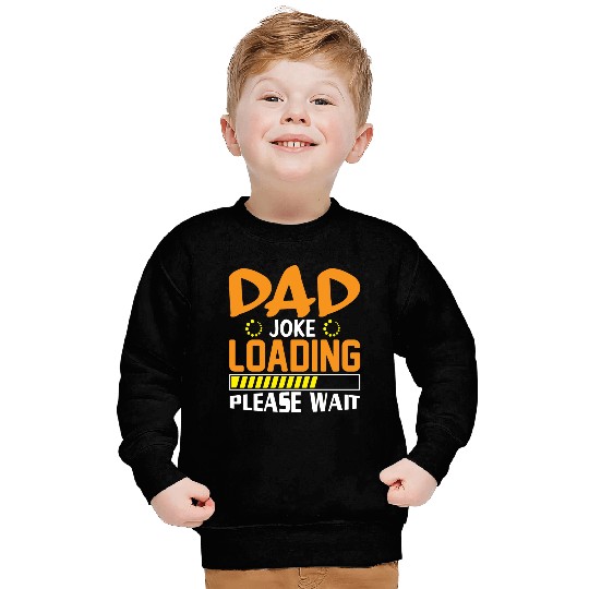 Dad jake loading please wait Sweatshirts