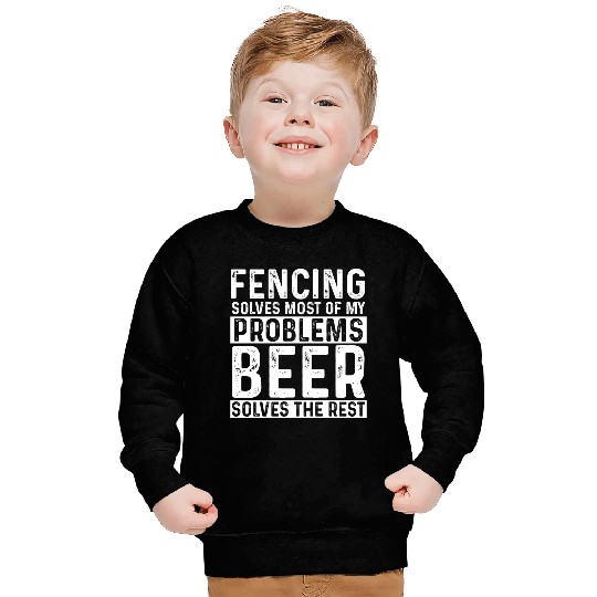 Fencing Fencing Solves Most Of My Problems Beer Sweatshirts