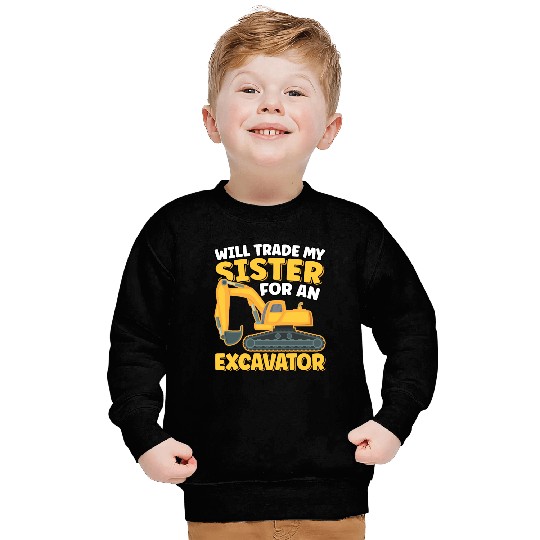 Will Trade Sister For An Excavator Funny Sweatshirts