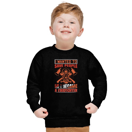 Wanted To Save People FireFighter Sweatshirts