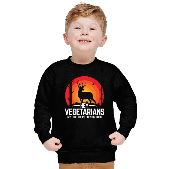 Hey Vegetarians Hungting Deer Sweatshirts