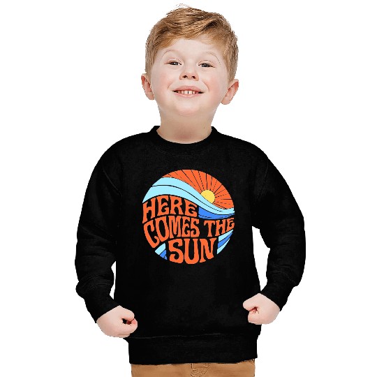 Here comes the sun Sweatshirts