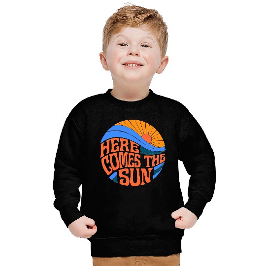 here comes the sun Sweatshirts