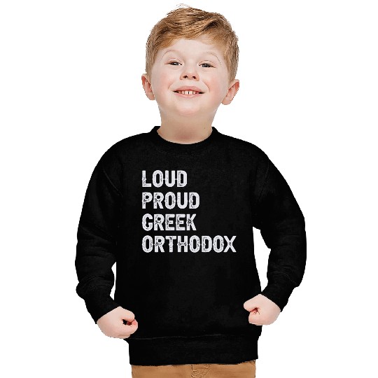 Loud Proud Greek Orthodox Sweatshirts