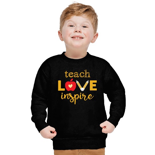 Teach Love Inspire Teacher Sweatshirts