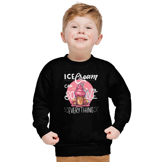 Ice cream can solve everything. Sweatshirts