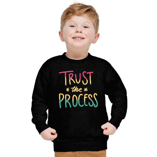 trust the process motivational gift artwork tees Sweatshirts