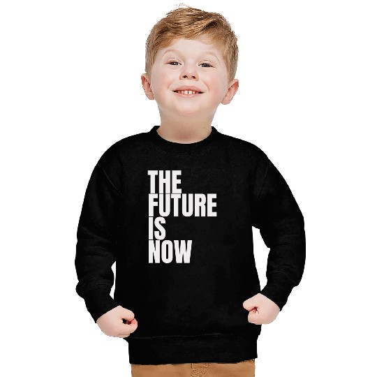 "The Future Is Now" by ART1SAN Sweatshirts