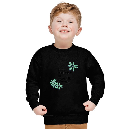 keep believing in yourself always2 Sweatshirts