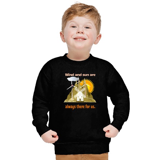 Wind And Sun Are There For Us Sweatshirts