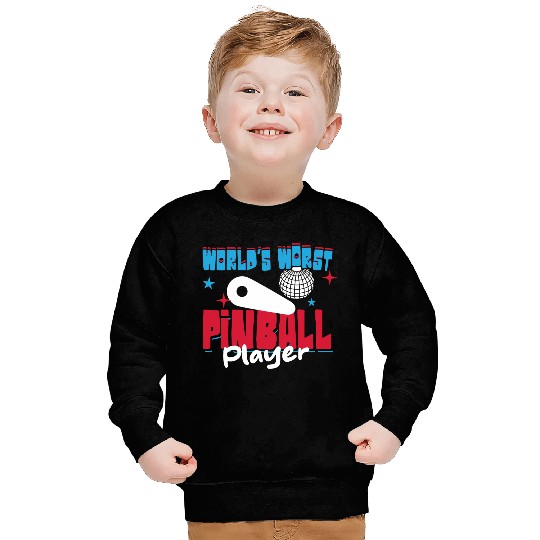 World s Worst Pinball Player Sweatshirts