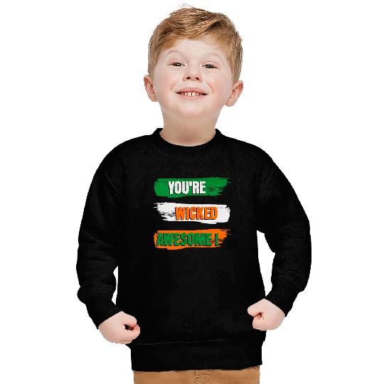 You're Wicked Awesome Graphic Sweatshirts