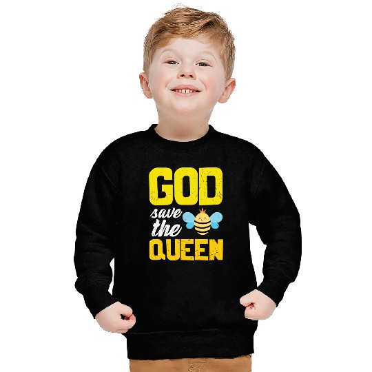 Earth Quote God Save The Queen Bee Sweatshirts