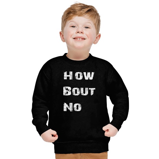 how bout no Sweatshirts