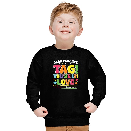 Dear Parents Tag You're It Love Teachers Assistant Sweatshirts