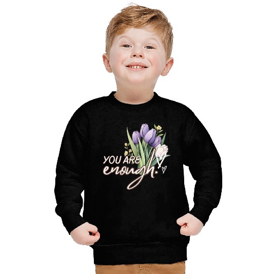 You Are Enough Bouquet Sweatshirts