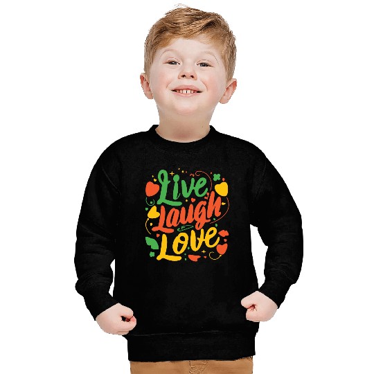 live laugh love Sweatshirts