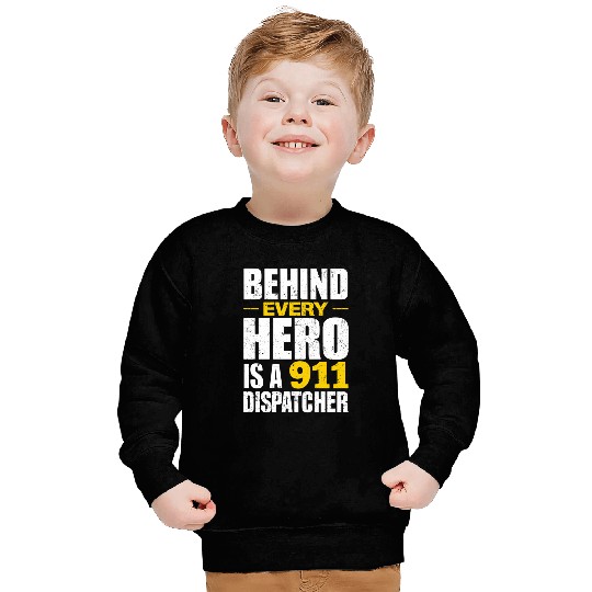 Behind Every Hero Is A 911 Dispatcher Sweatshirts