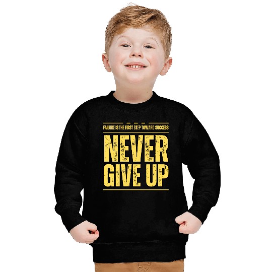 Never Give Up Sweatshirts