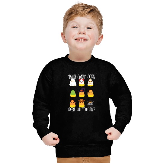 Maybe Candy Corn Doesnt Like You Either Candy Corn Sweatshirts