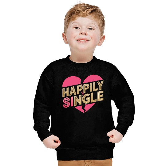 Boldly Independent and Happily Single Style Sweatshirts