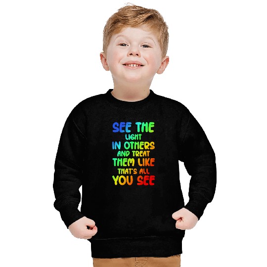 See The Light In Others 1 Sweatshirts