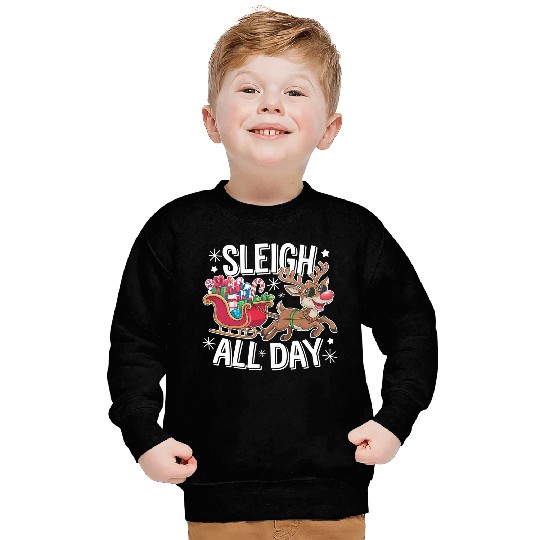 Sleigh All Day Sweatshirts