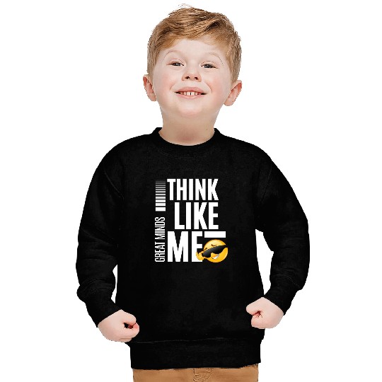 Great Minds Think Like Me White Letters Sweatshirts