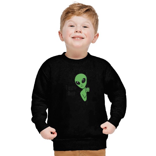 I Saw That Alien Meme Sweatshirts