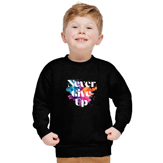 Never give up colorful Sweatshirts