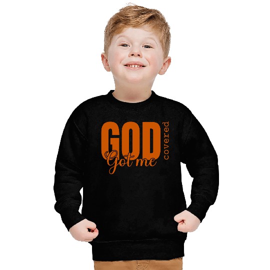 God Got Me Covered - Faith-Based Christian Apparel Sweatshirts