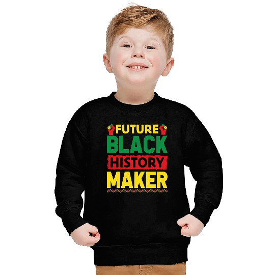Future Black History Maker Juneteenth Sweatshirts