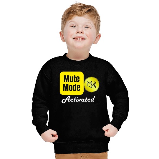 Mute Mode Activated Graphic Design Sweatshirts