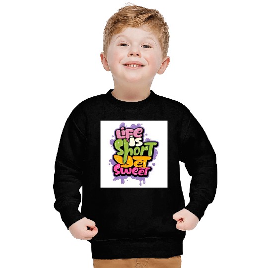 Life is Short Eat Sweet Graffiti Sweatshirts