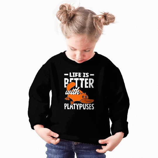 Platypus Gift Life Is Better With Sweatshirts