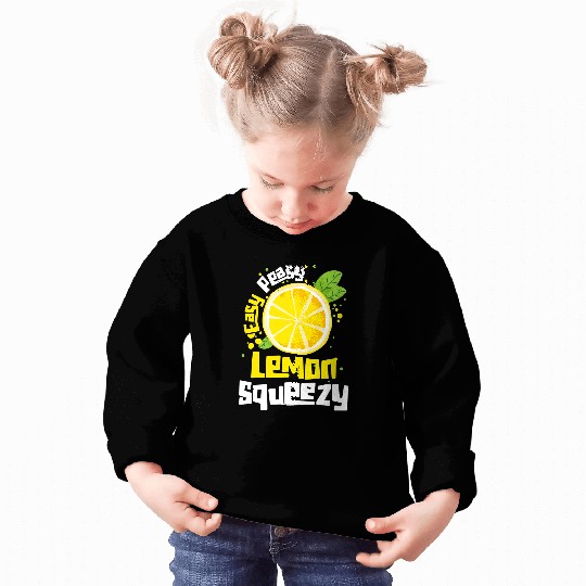 Easy Peasy Lemon Squeezy Citrus Fruit Lemon Sweatshirts
