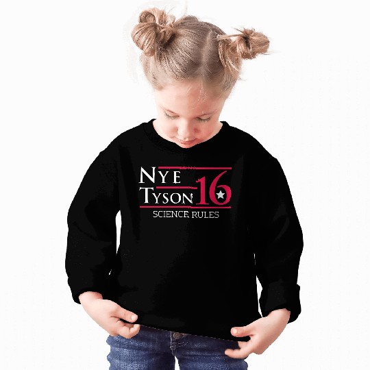 Nye Tyson _16 Science Rules Sweatshirts