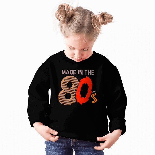 Made In The 80s Sweatshirts