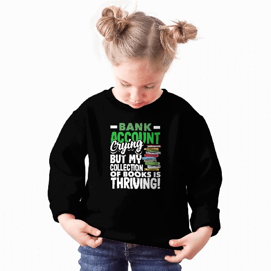 Bank Account Crying Books Thriving Book Lover Sweatshirts