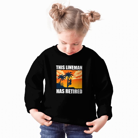 Funny Lineworker Retirement Craftsman Retired Lineman Sweatshirts