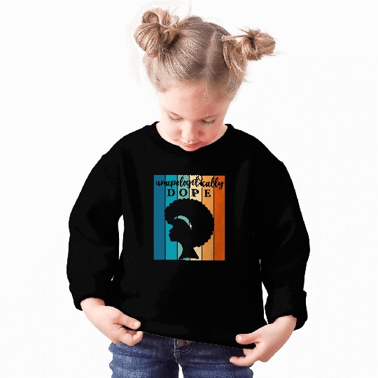 Unapologetically Dope Melanin Afro Queen Black History Month Sweatshirts